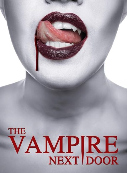 فیلم The Vampire Next Door 2024 | خون آشام همسایه